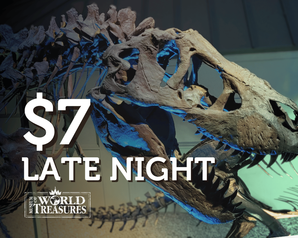 $7 Late Night at Museum of World Treasures