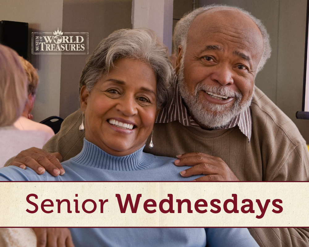 Senior Wednesdays at Museum of World Treasures